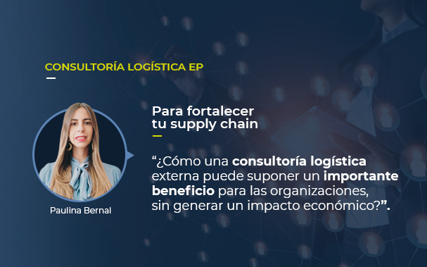 Al lado dela foto de Paulina Bernal, dorectora de consultoría logística de Europartners Group, hay una cita que puedes leer en el artículo completo.