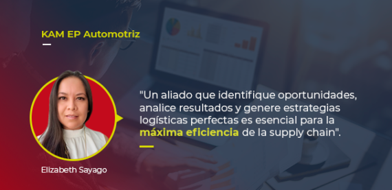 Sobre la foto de un profesional evaluando datos, está la foto de Elizabeth Sayago, autora del artículo, y una cita: "un aliado que identifique oportunidades, analice resultados y genere estrategias logísticas perfectas es esencial para la máxima eficiencia de la supply chain".