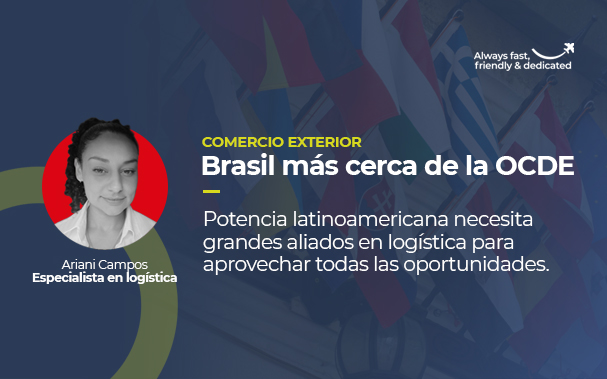 COMERCIO EXTERIOR Brasil más cerca de la OCDE Potencia latinoamericana necesita grandes aliados en logística para aprovechar todas las oportunidades