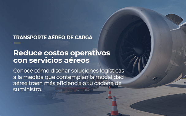 TRANSPORTE AÉREO DE CARGA Reduce costos operativos con servicios aéreos Conoce cómo diseñar soluciones logísticas a la medida que contemplan la modalidad aérea traen más eficiencia a tu cadena de suministro.