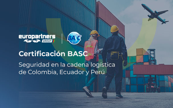 Sobre la imagen de dos profesionales de la logística caminando por entre contenedores y las logomarcas de Europartners Group y BASC, está escrito Certificación BASC, Seguridad en la cadena logística de Colombia, Ecuador y Perú.